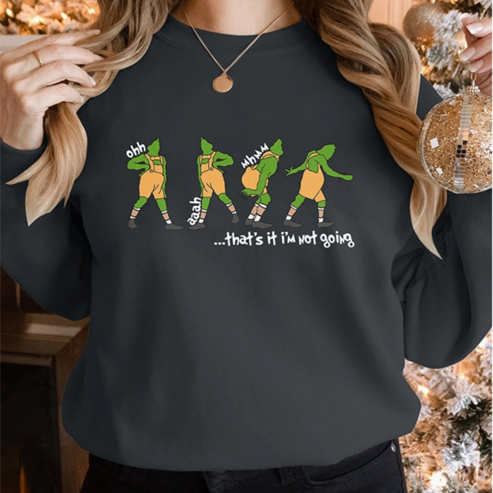 "That's It I'm Not Going" Dark Gray Crew Neck