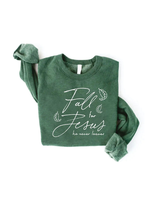 “Fall for Jesus He Never Leaves” Sweatshirt - Heather Forest